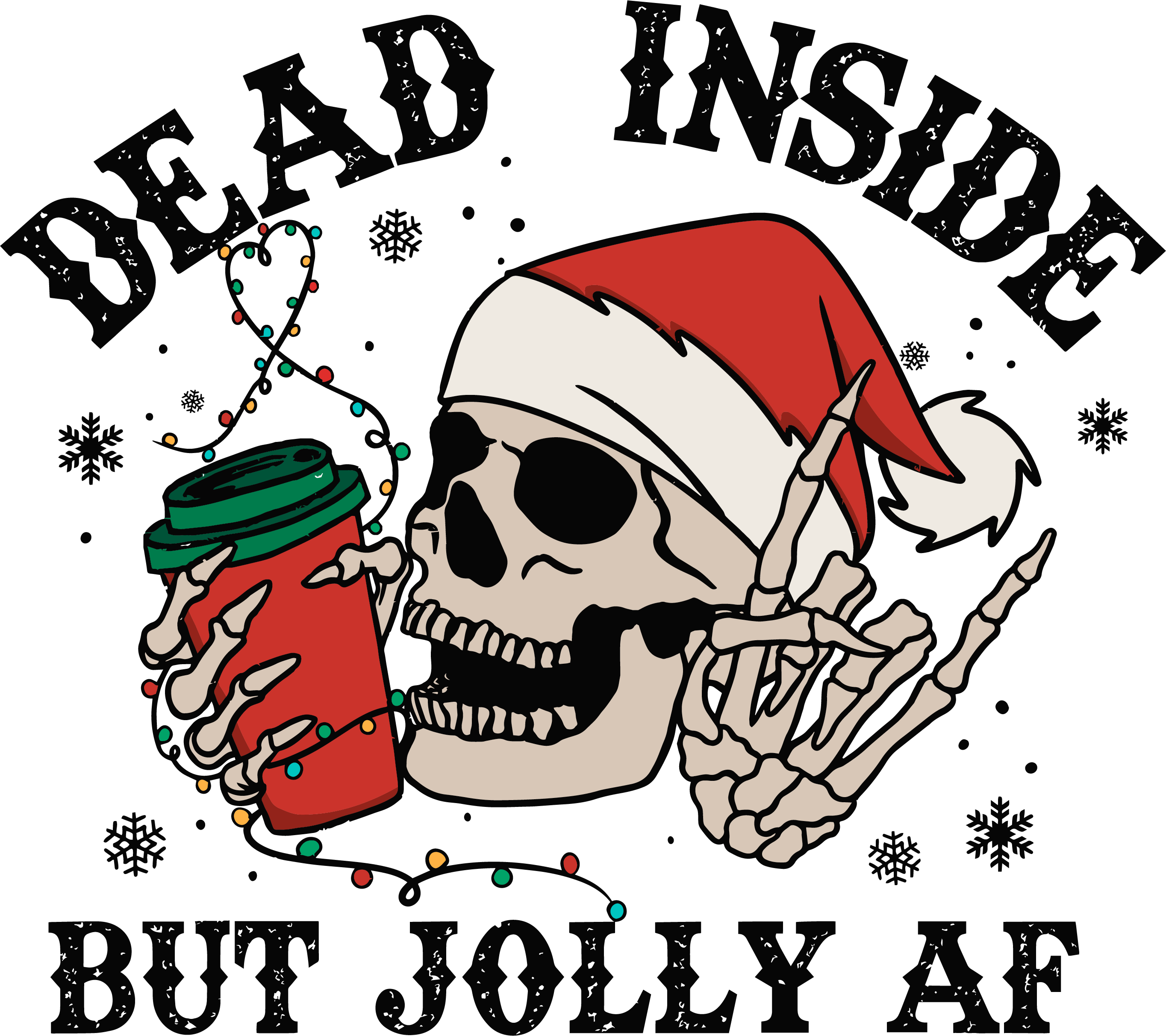 Dead Inside But Jolly Af - Christmas Ready to Press DTF Transfer