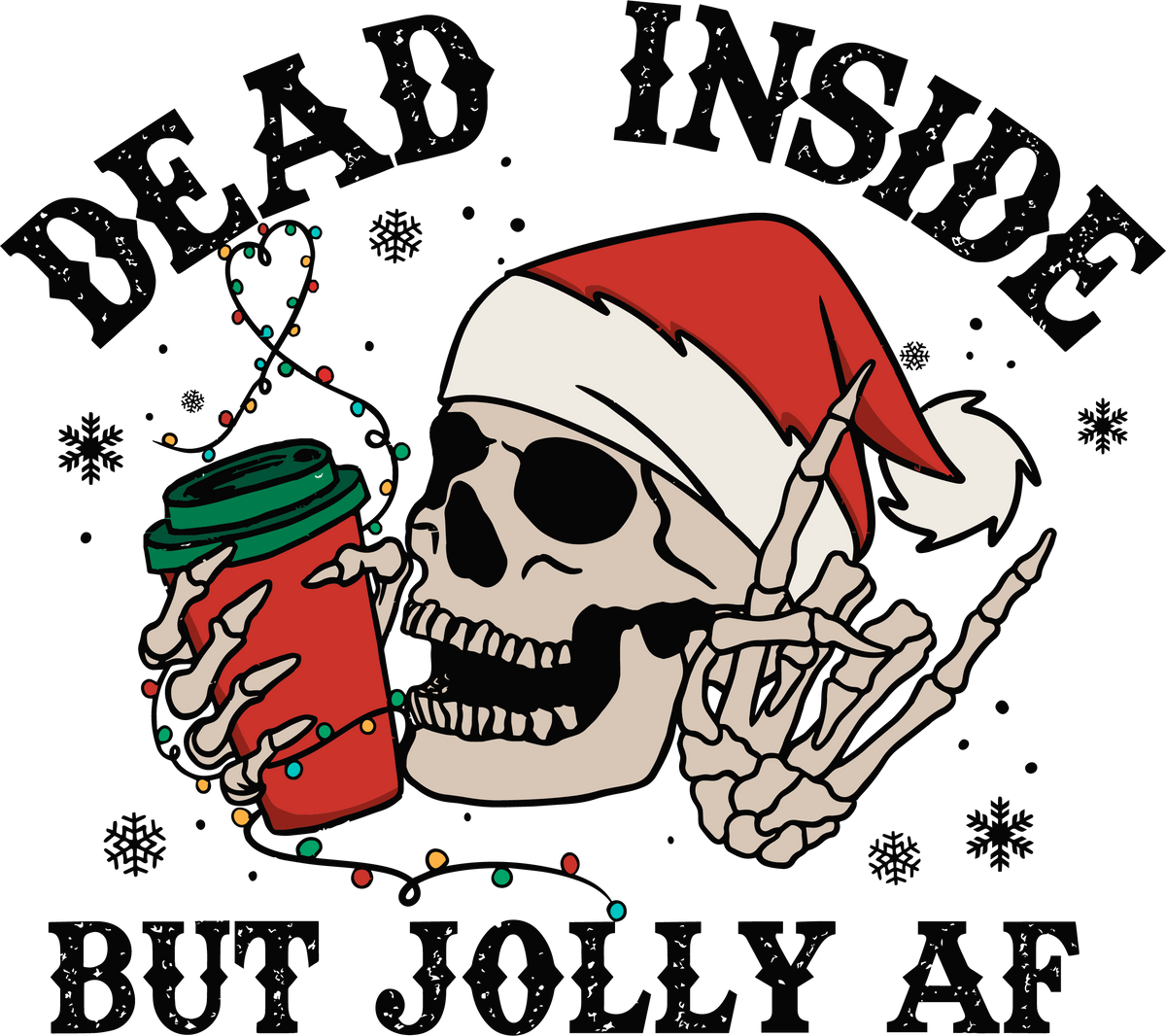 Dead Inside But Jolly Af - Christmas Ready to Press DTF Transfer