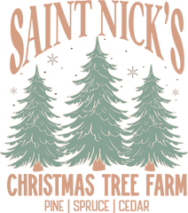 Saint Nicks Christmas Tree Farm - Christmas Ready to Press DTF Transfer