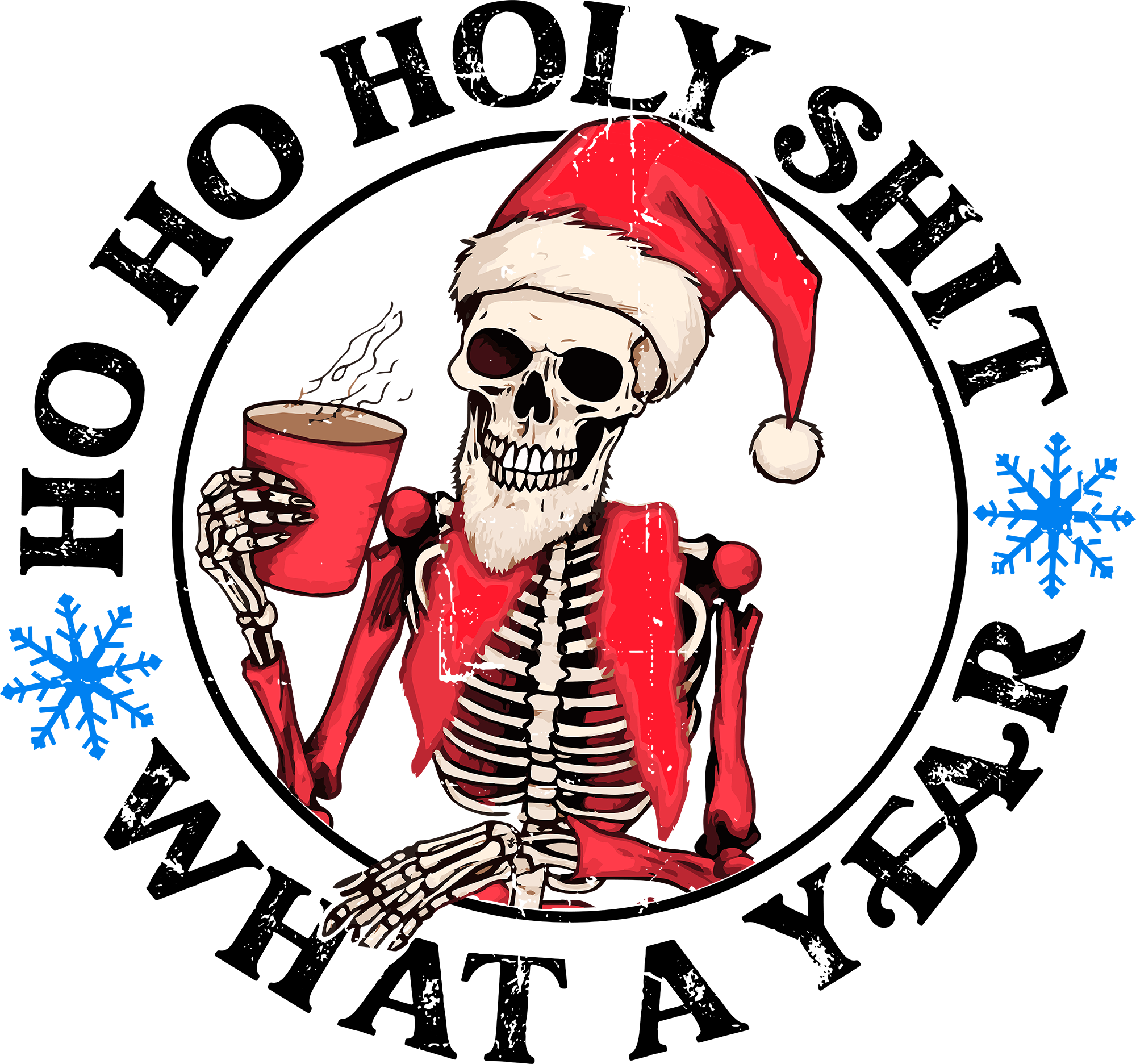 Ho Ho Holy Shit What A Year - Christmas Ready to Press DTF Transfer