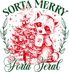Sorta Merry Porta Feral - Christmas Ready to Press DTF Transfer