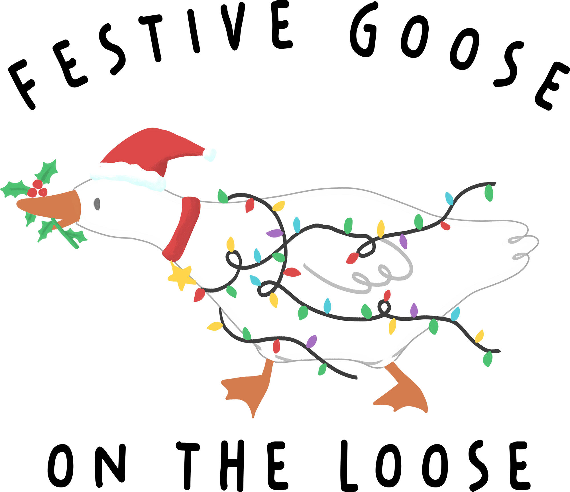 Festive Goose On The Loose - Christmas Ready to Press DTF Transfer