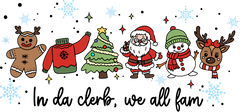 In Da Clerb We All Fam - Christmas Ready to Press DTF Transfer