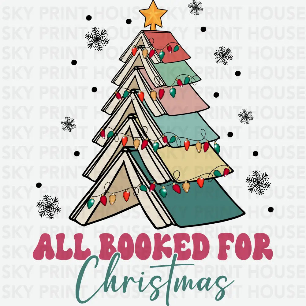 All Booked For Christmas - Christmas Ready to Press DTF Transfer