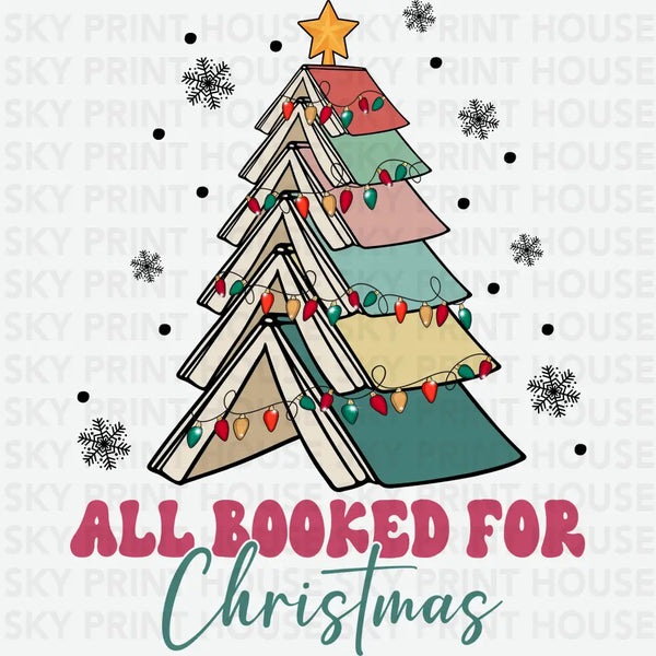 All Booked For Christmas - Christmas Ready to Press DTF Transfer