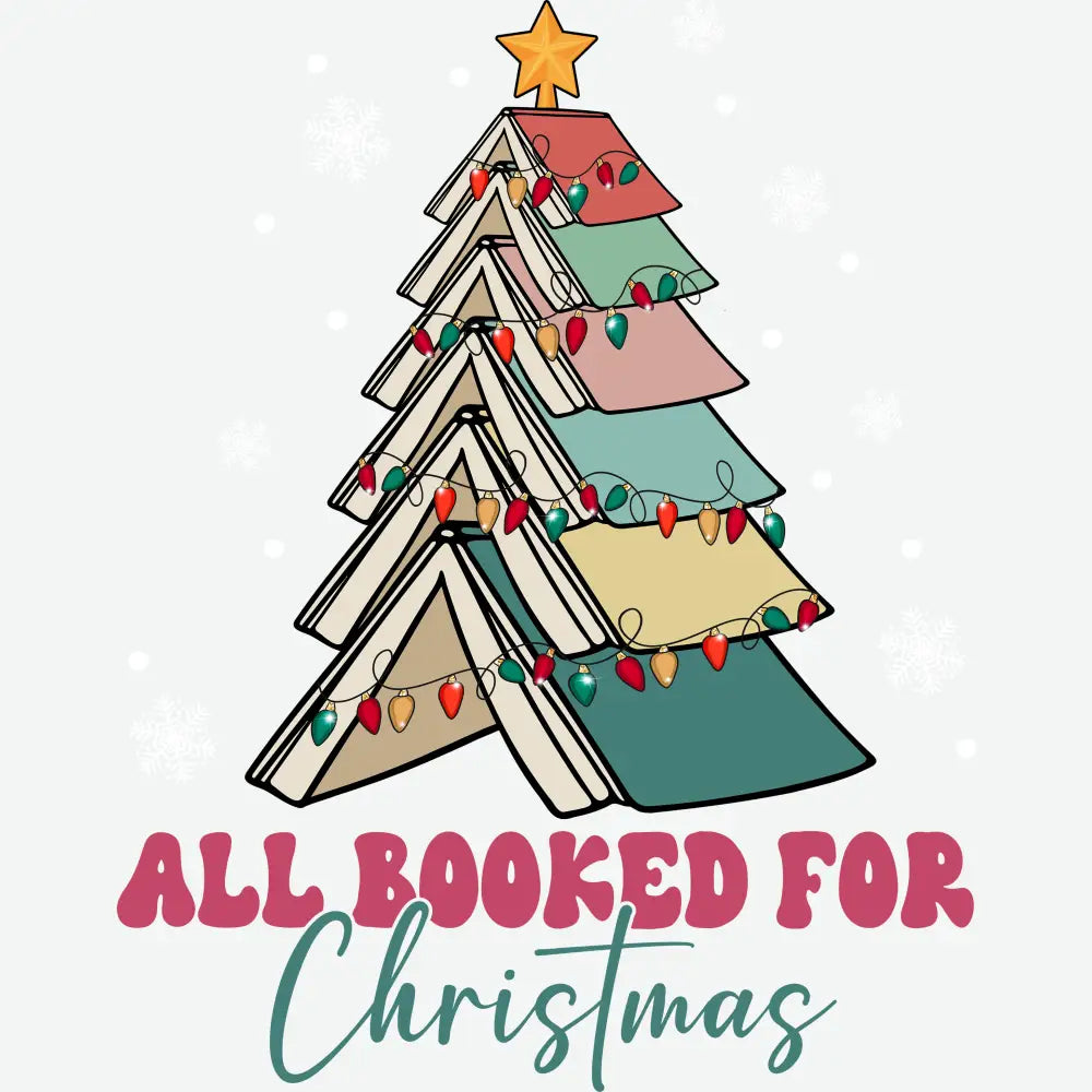 All Booked For Christmas - Christmas Ready to Press DTF Transfer