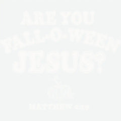 Are You Fall O Ween Jesus Fall Ready to Press DTF Transfer