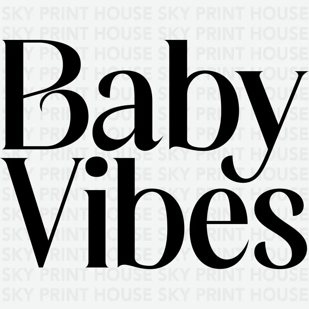 Baby Vibes Family Ready to Press DTF Transfer