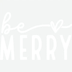 Be Merry - Christmas Ready to Press DTF Transfer