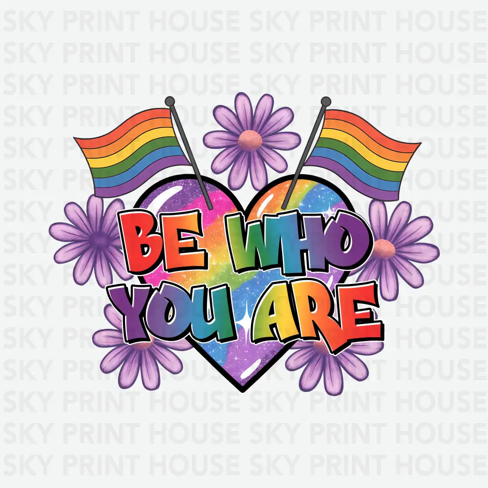 Be Who You Are Pride Ready to Press DTF Transfer