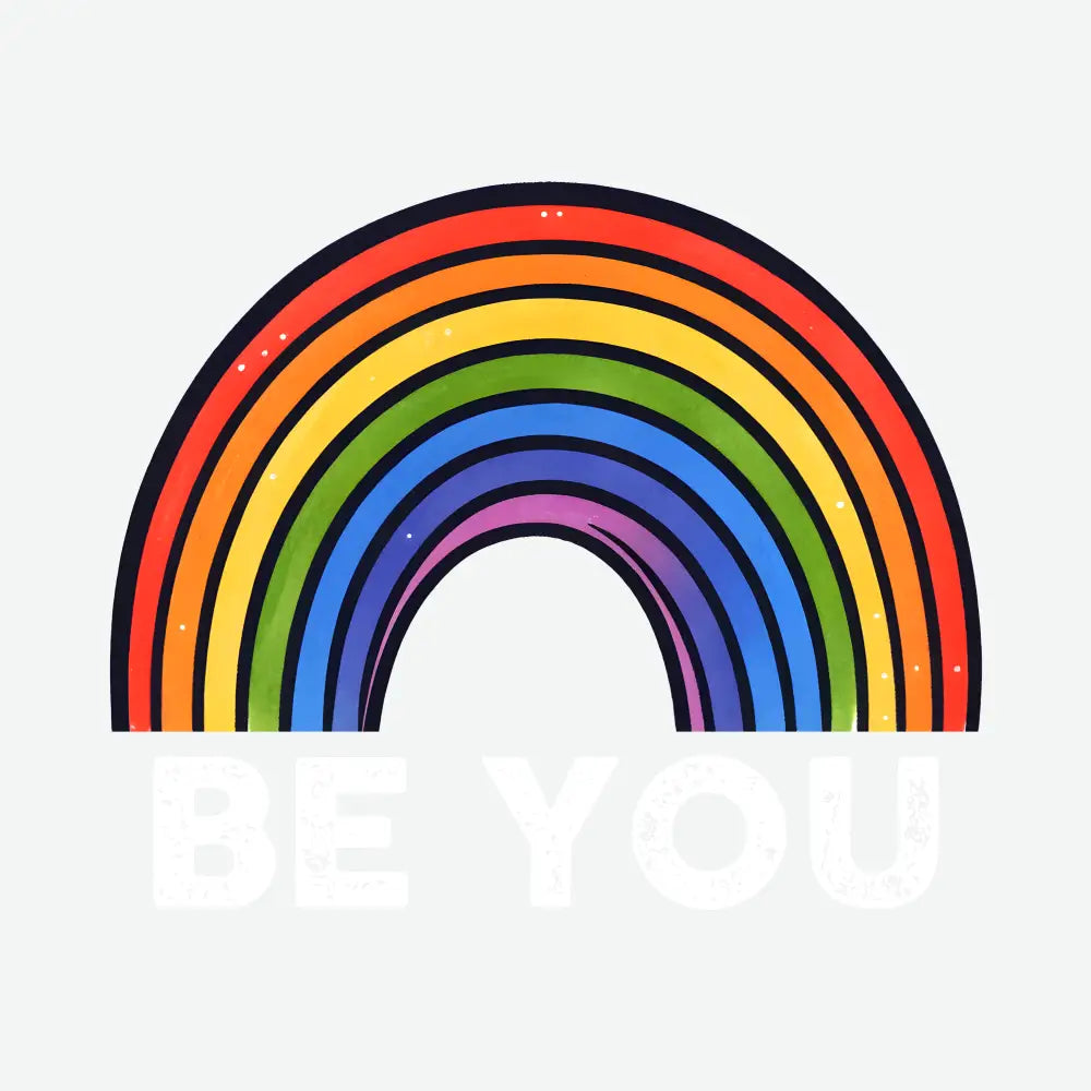 Be You Rainbow Pride Ready to Press DTF Transfer