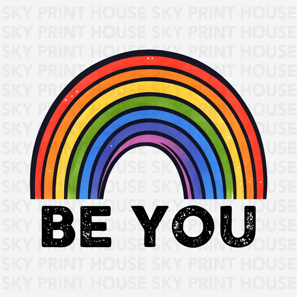 Be You Rainbow Pride Ready to Press DTF Transfer