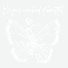 Be Your Own Kind of Beautiful Butterfly Inspirational Ready to Press DTF Transfer