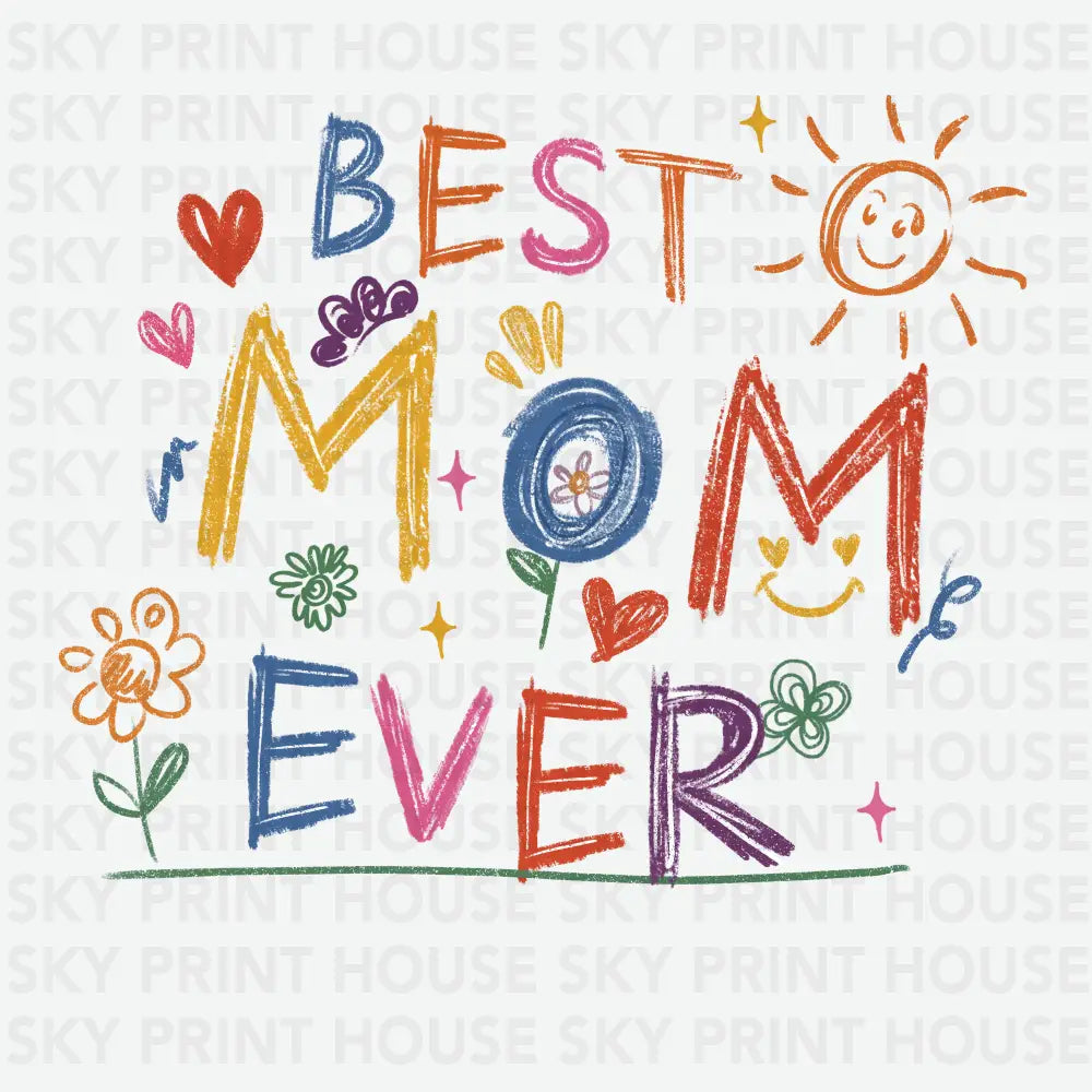 Best Mom Ever Mother’s Day Ready to Press DTF Transfer