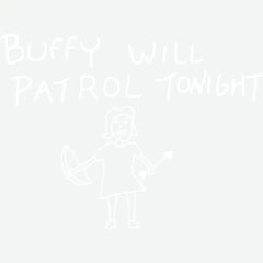 Buffy Will Patrol Tonight Funny Ready to Press DTF Transfer