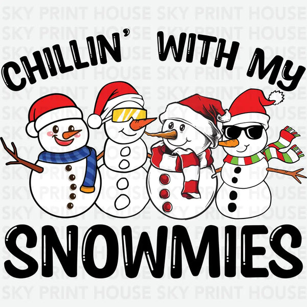 Chillin With My Snowmies - Christmas Ready to Press DTF Transfer