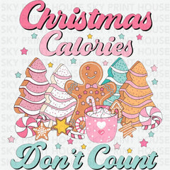 Christmas Calories Don’t Count - Christmas Ready to Press DTF Transfer