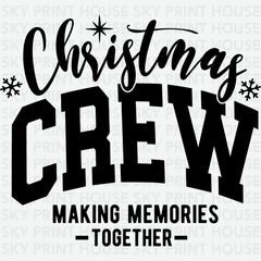 Christmas Crew Make Memories Together - Christmas Ready to Press DTF Transfer