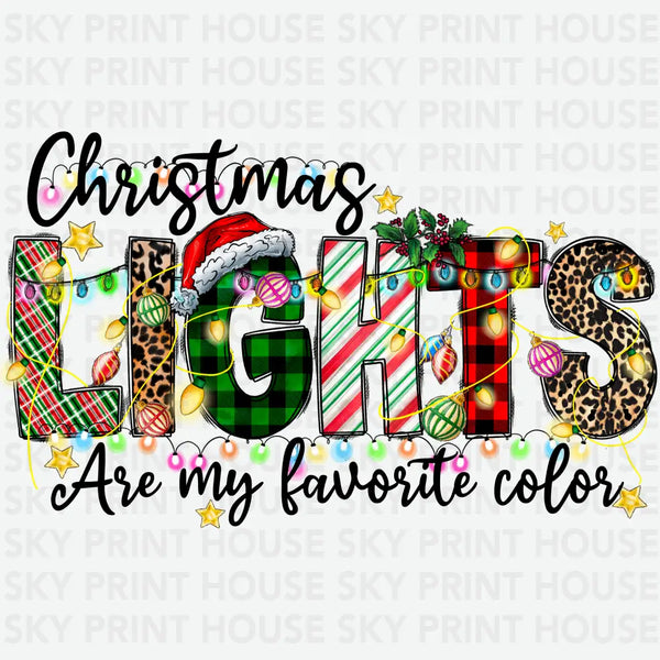 Christmas Lights Are My Favorite Color - Christmas Ready to Press DTF Transfer