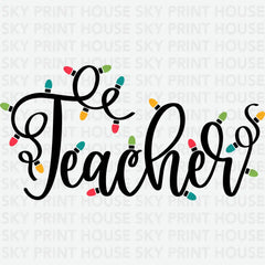 Christmas Lights Teacher - Christmas Ready to Press DTF Transfer
