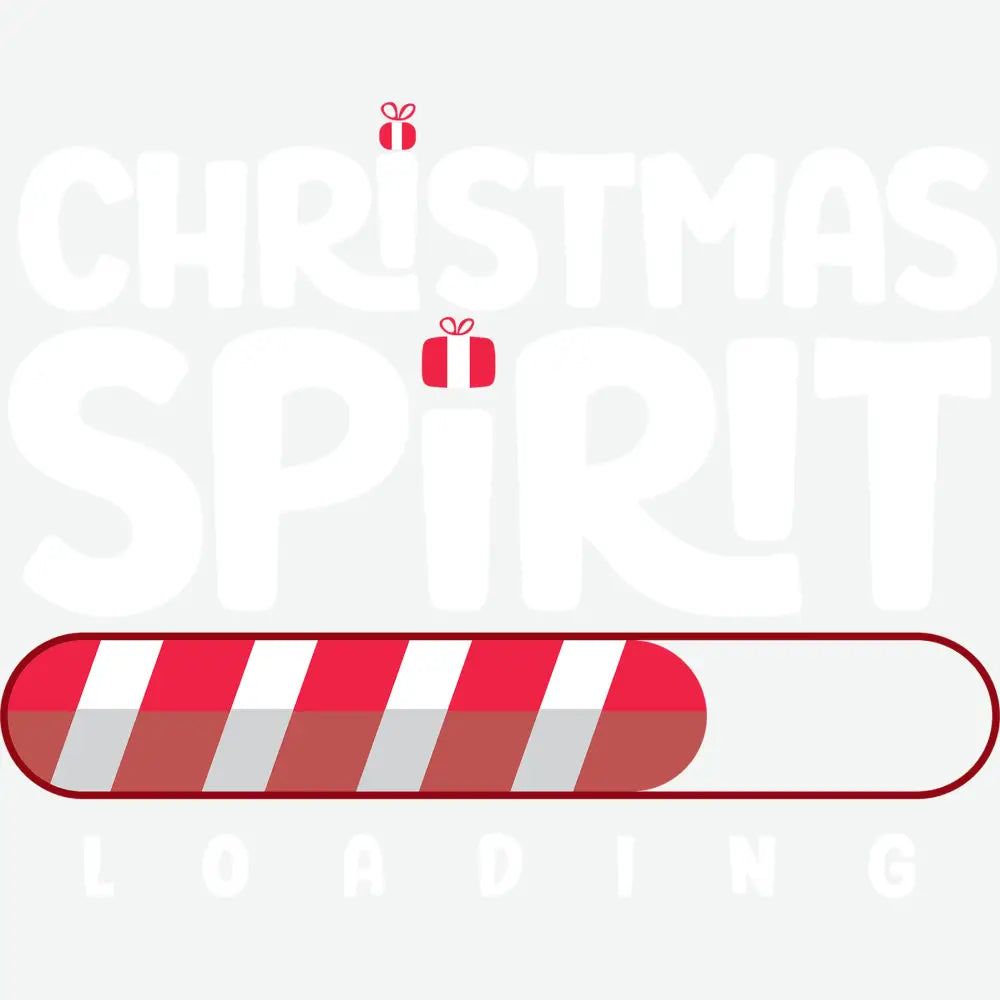 Christmas Spirit Loading - Christmas Ready to Press DTF Transfer