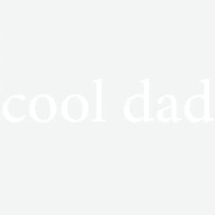 Cool Dad Minimalist Design Father’s Day Ready to Press DTF Transfer