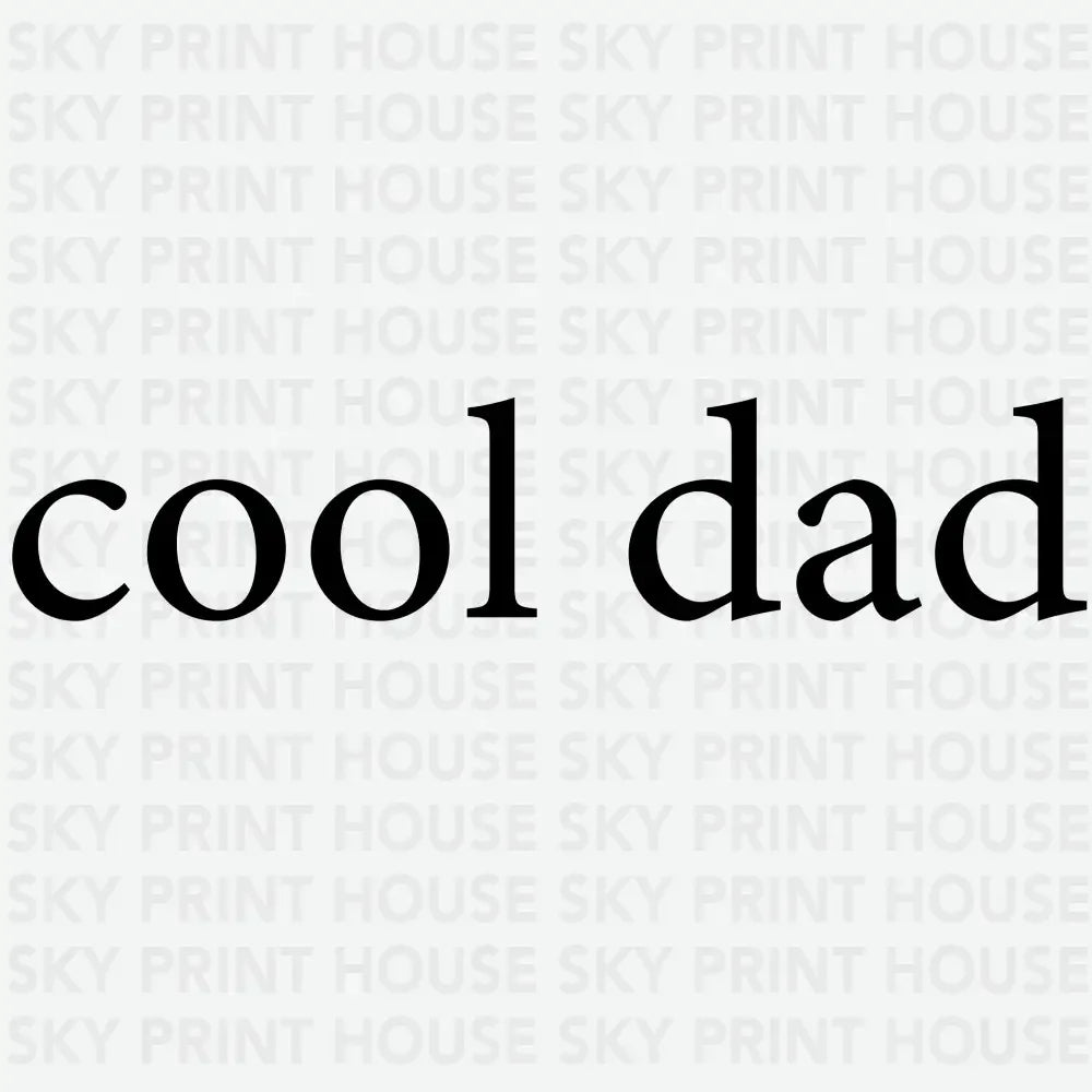 Cool Dad Minimalist Design Father’s Day Ready to Press DTF Transfer