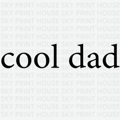 Cool Dad Minimalist Design Father’s Day Ready to Press DTF Transfer