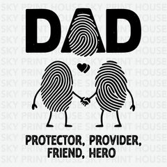 Dad Fingerprint Protector Provider Friend Hero Ready to Press DTF Transfer