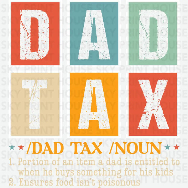 Dad Tax Definition - Father's Day Ready to Press DTF Transfer