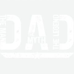 Dad The Man The Myth The Legend Father’s Day Ready to Press DTF Transfer