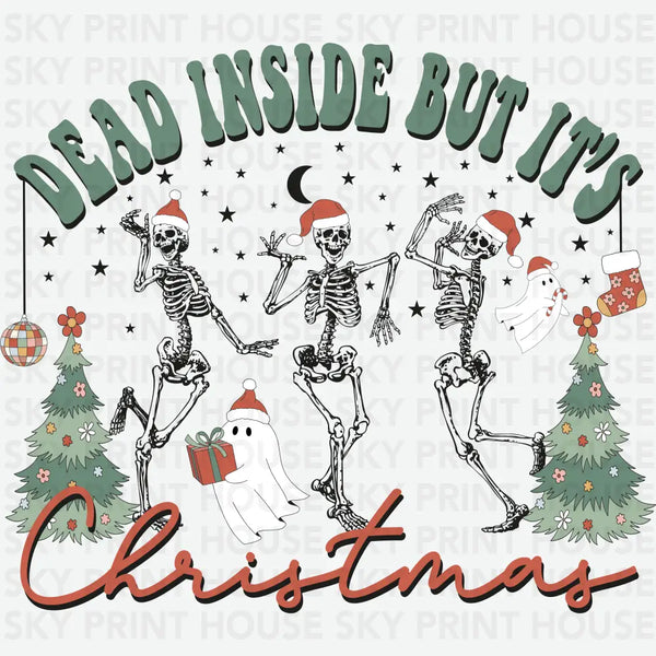 Dead Inside But It's Christmas - Christmas Ready to Press DTF Transfer