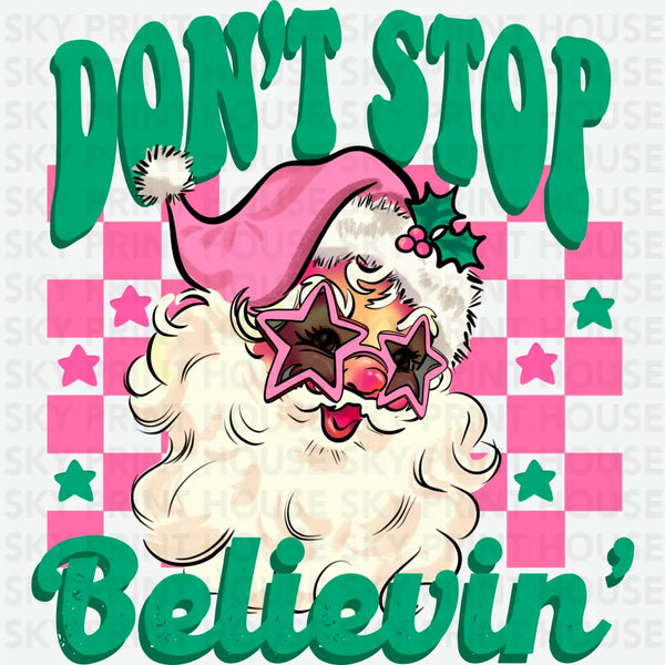 Don't Stop Believin' - Christmas Ready to Press DTF Transfer