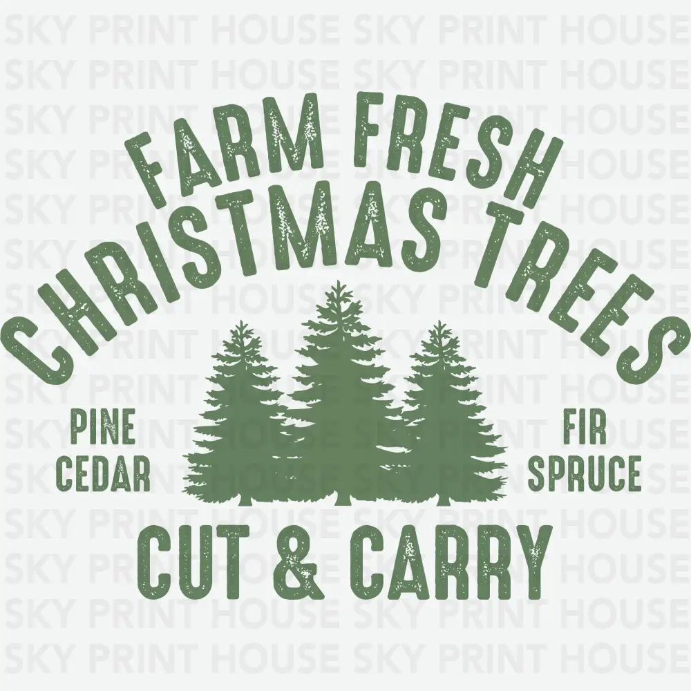 Farm Fresh Christmas Trees - Christmas Ready to Press DTF Transfer