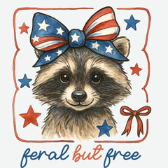 Feral But Free Raccoon 4th of July Ready to Press DTF Transfer