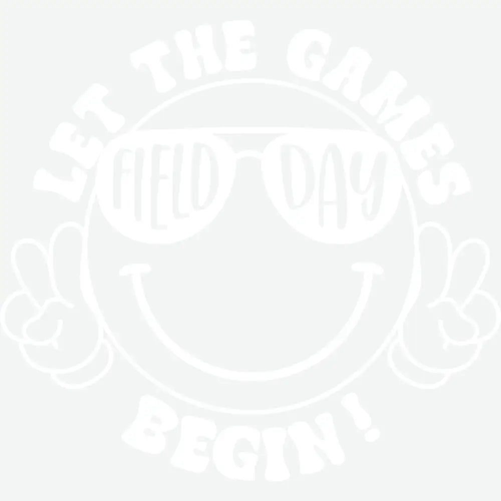 Field Day Sunglasses Let the Games Begin School Ready to Press DTF Transfer