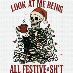 Funny Skeleton Christmas – Look At Me Being All Festive Ready to Press DTF Transfer
