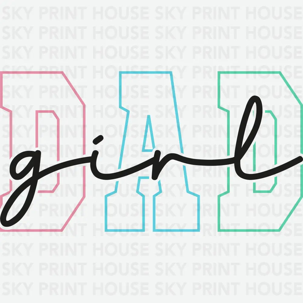 Girl Dad Father’s Day Ready to Press DTF Transfer
