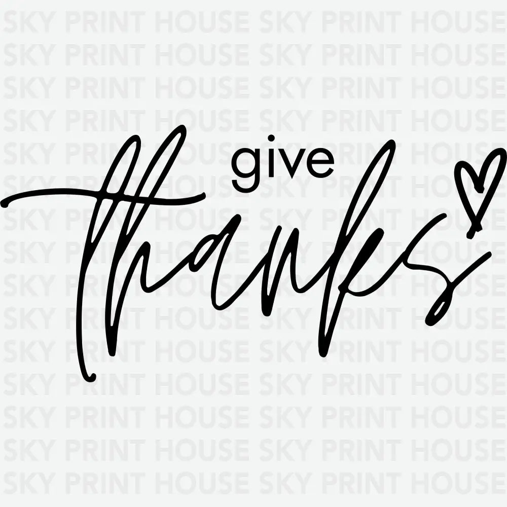 Give Thanks Thanksgiving Ready to Press DTF Transfer