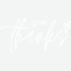 Give Thanks Thanksgiving Ready to Press DTF Transfer