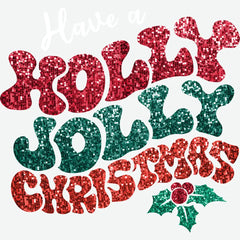 Glitter Have A Holly Jolly Christmas - Christmas Ready to Press DTF Transfer