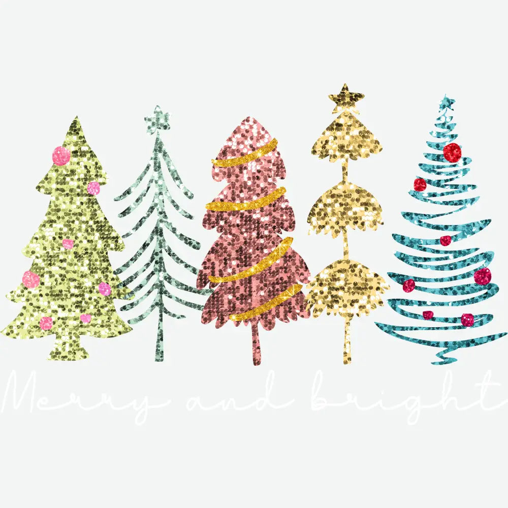 Glitter Merry And Bright Christmas Trees - Christmas Ready to Press DTF Transfer