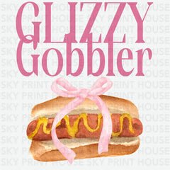 Glizzy Gobbler Funny Ready to Press DTF Transfer