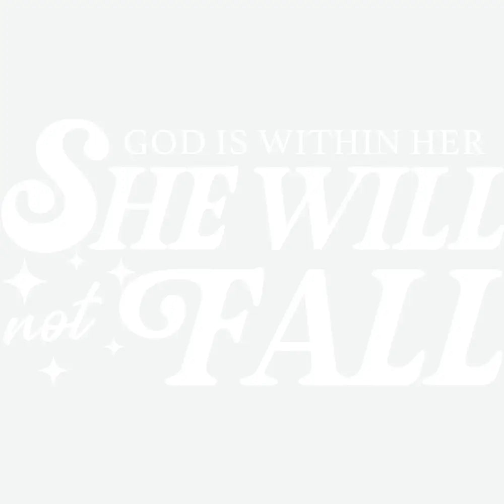 God is Within Her She Will Not Fall Religious Ready to Press DTF Transfer