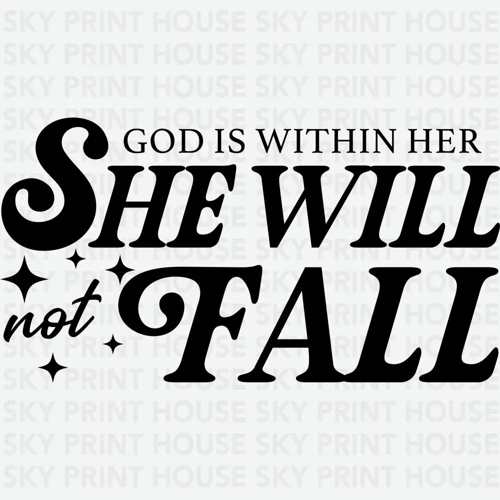 God is Within Her She Will Not Fall Religious Ready to Press DTF Transfer