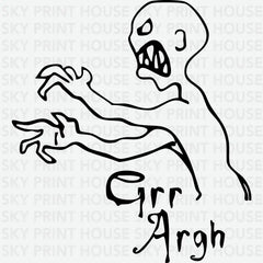 Grr Argh Zombie Halloween Ready to Press DTF Transfer