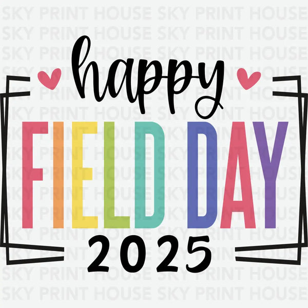 Happy Field Day 2025 - School Ready to Press DTF Transfer