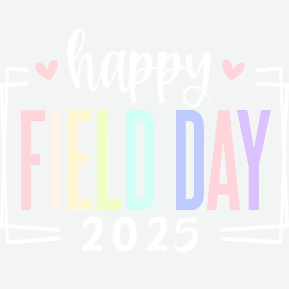 Happy Field Day 2025 School Ready to Press DTF Transfer
