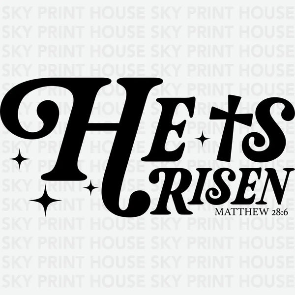 He is Risen - Religious Ready to Press DTF Transfer