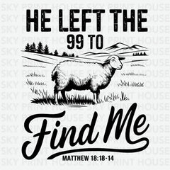He Left The 99 to Find Me religious Ready to Press DTF Transfer
